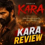 Kara Movie Review in Hindi – Dhanush Ki Powerful Action Thriller